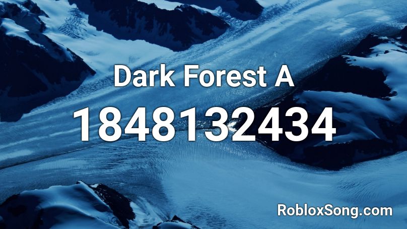 Dark Forest  A Roblox ID