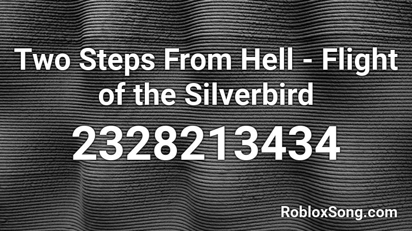 Two Steps From Hell - Flight of the Silverbird Roblox ID