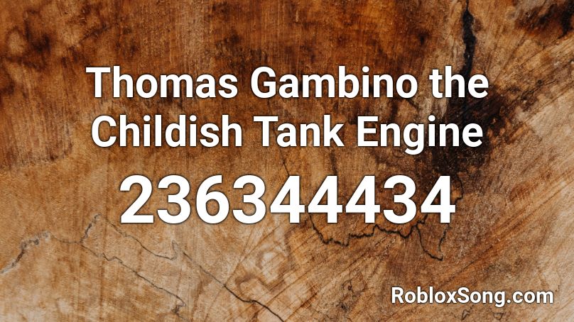 Thomas Gambino the Childish Tank Engine Roblox ID