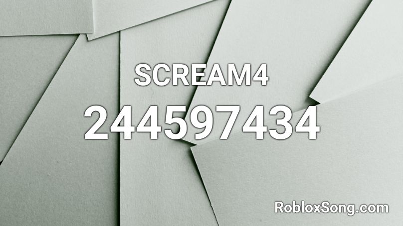 SCREAM4 Roblox ID