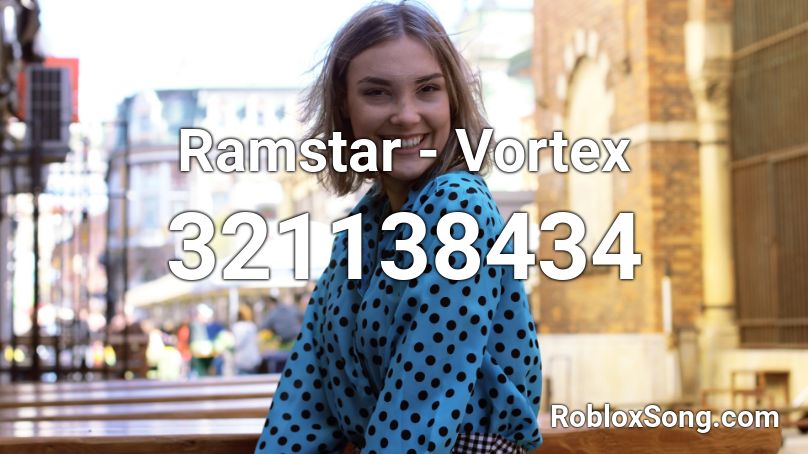 Ramstar - Vortex  Roblox ID