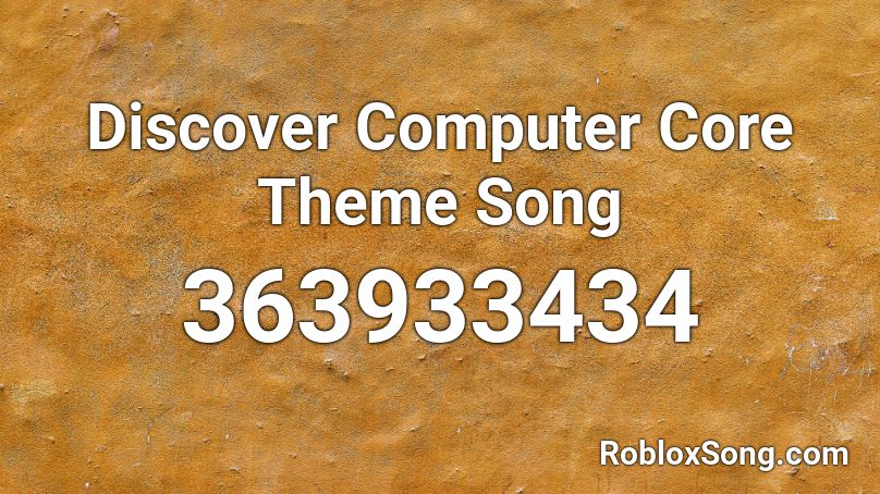 Discover Computer Core Theme Song Roblox ID