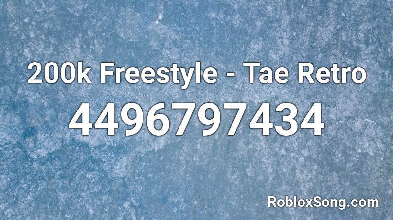 200k Freestyle - Tae Retro Roblox ID