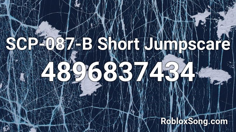 Scp 087 B Short Jumpscare Roblox Id Roblox Music Codes