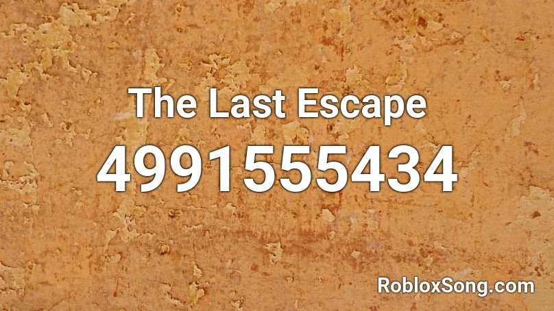 The Last Escape Roblox ID