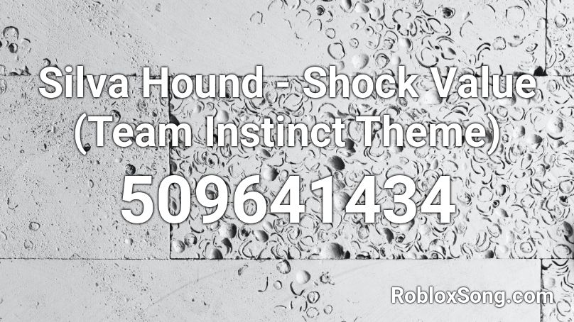 Silva Hound - Shock Value (Team Instinct Theme) Roblox ID