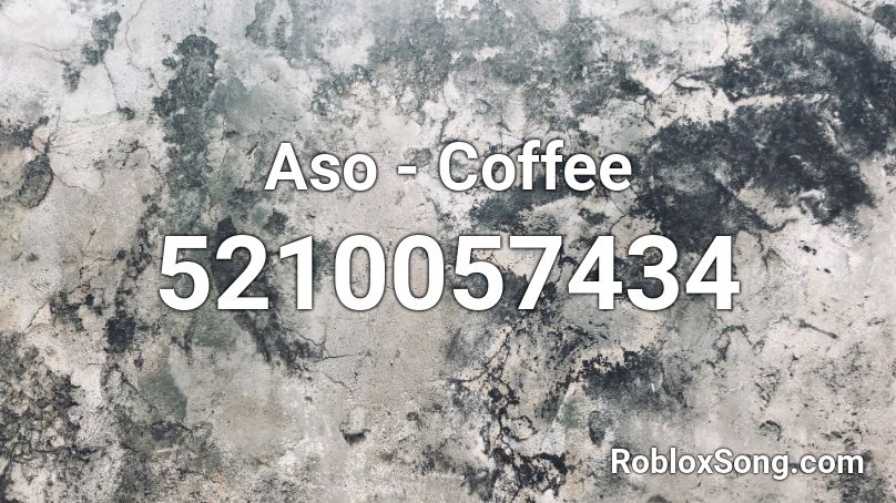 Aso - Coffee Roblox ID