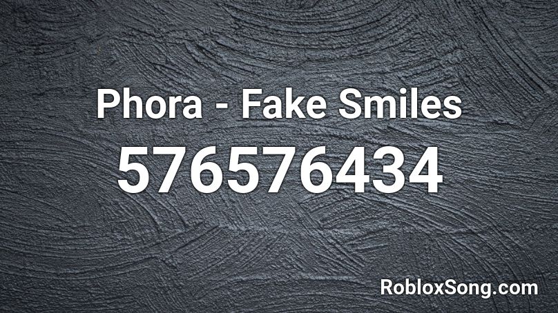 Phora Fake Smiles Roblox Id Roblox Music Codes - fake smile roblox id code