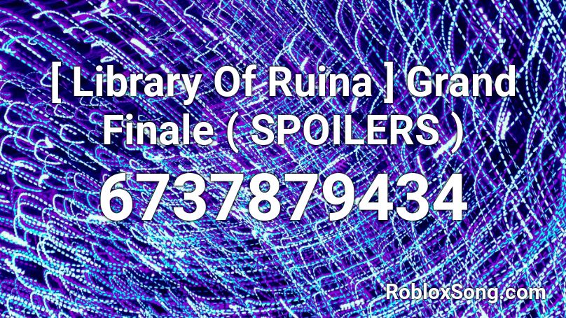 Library Of Ruina Grand Finale Spoilers Roblox Id Roblox Music Codes - roblox audio library codes