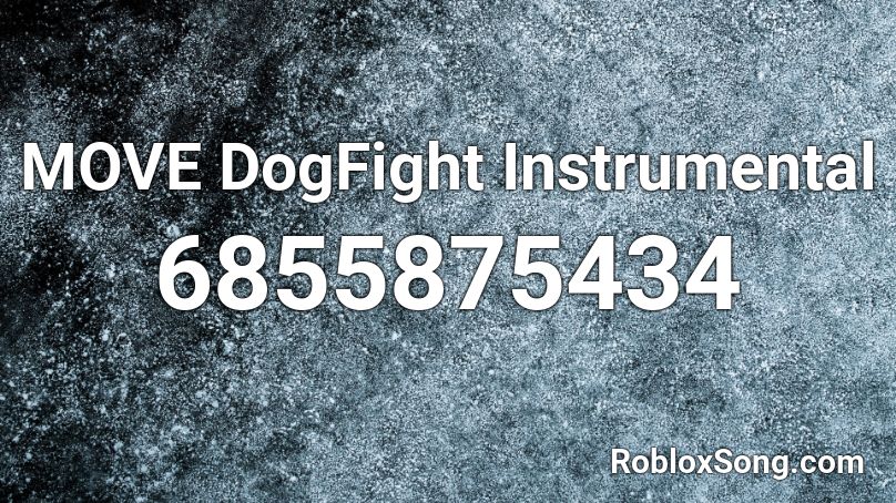 MOVE DogFight Instrumental Roblox ID