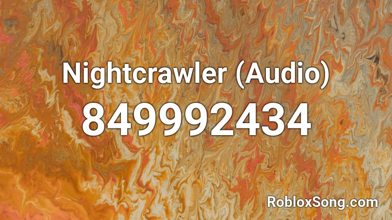 Nightcrawler (Audio) Roblox ID