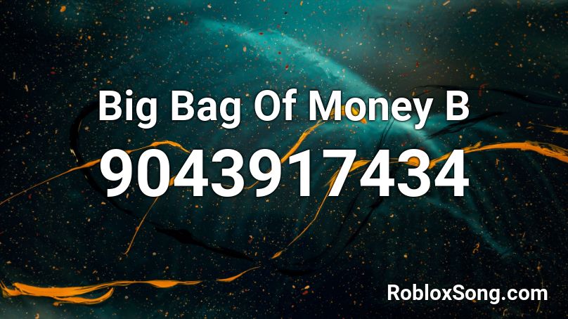 Big Bag Of Money B Roblox ID