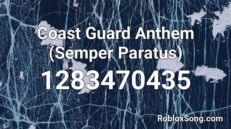 Coast Guard Anthem (Semper Paratus) Roblox ID