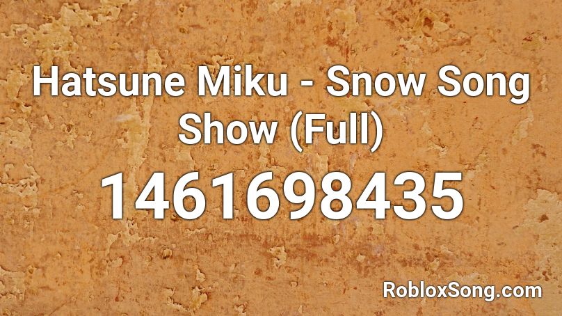 Hatsune Miku - Snow Song Show (Full) Roblox ID