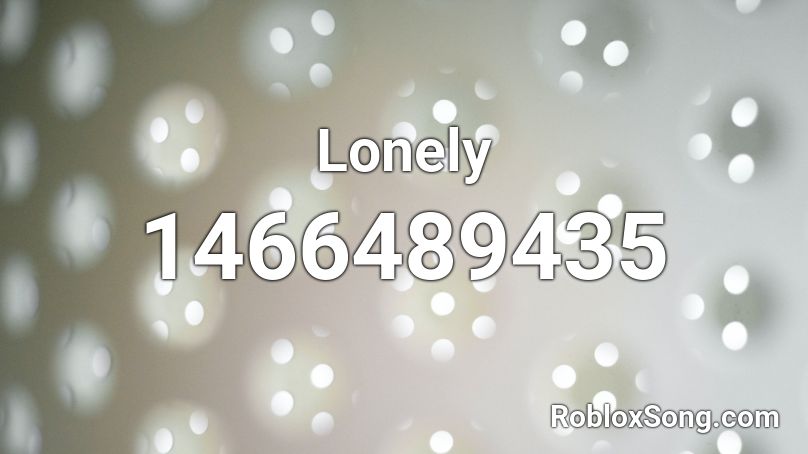 Lonely Roblox ID
