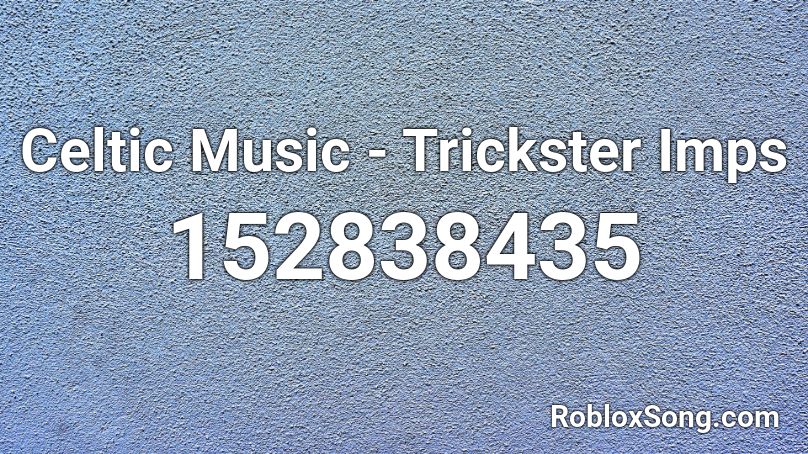 Celtic Music - Trickster Imps  Roblox ID