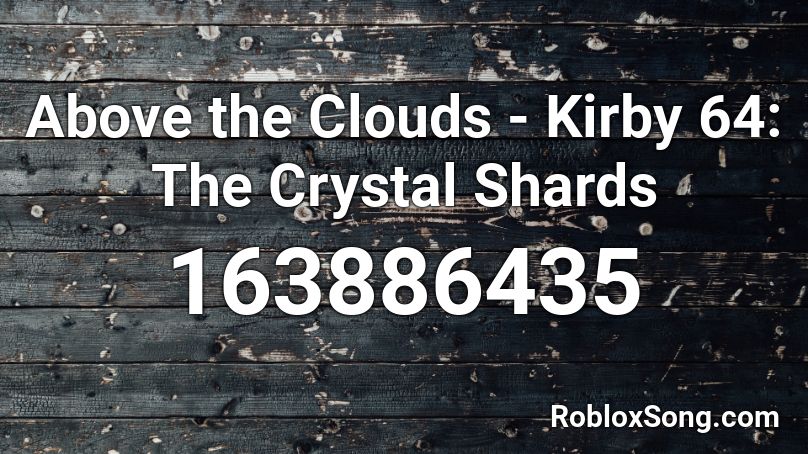 Above the Clouds - Kirby 64: The Crystal Shards Roblox ID