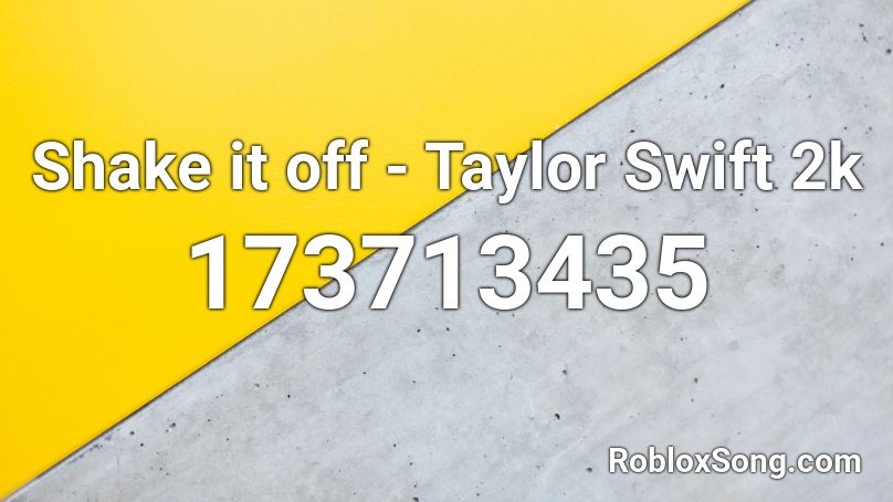 Shake it off - Taylor Swift 2k Roblox ID