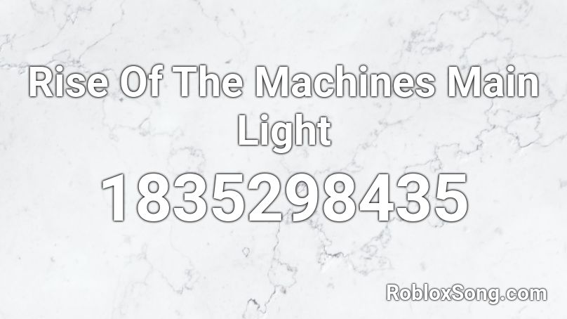 Rise Of The Machines Main Light Roblox ID