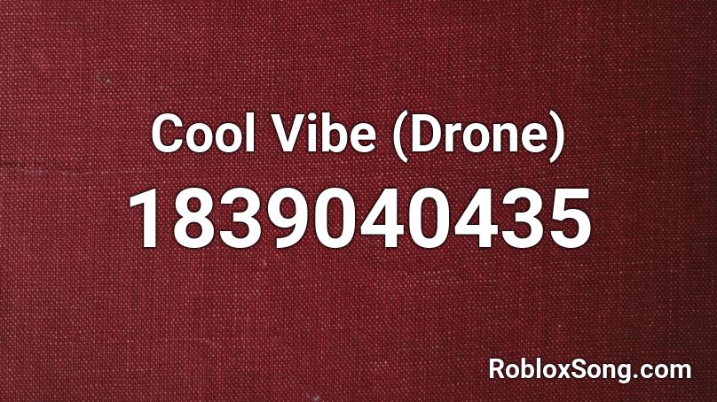 Cool Vibe (Drone) Roblox ID