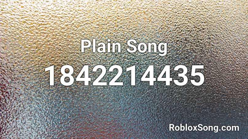 Plain Song Roblox ID