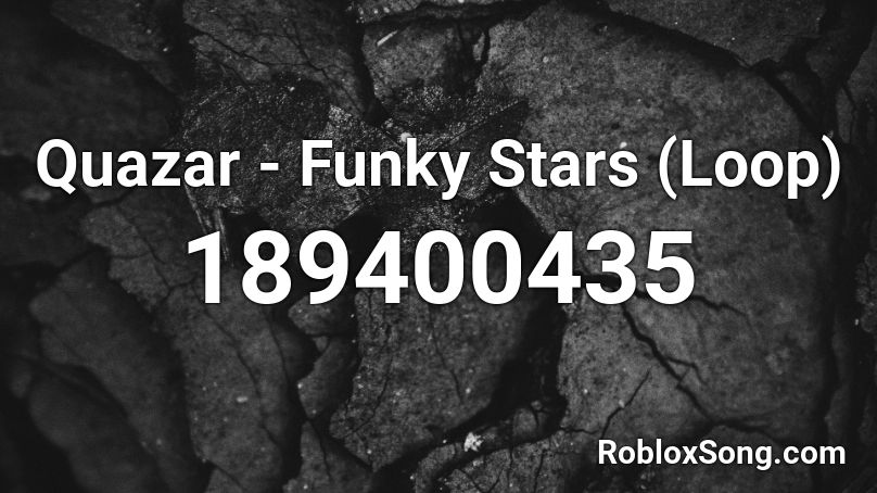 Quazar - Funky Stars (Loop) Roblox ID