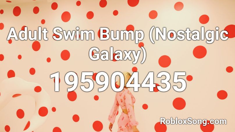 Adult Swim Bump (Nostalgic Galaxy) Roblox ID