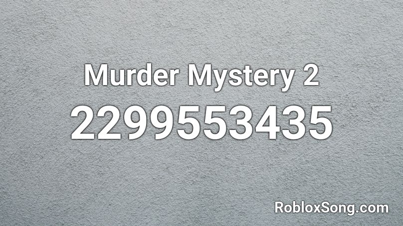 Murder Mystery 2 Roblox ID