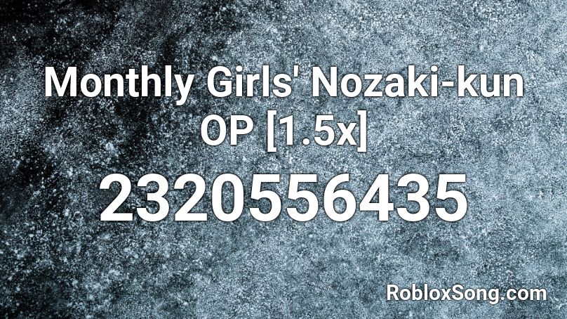 Monthly Girls' Nozaki-kun OP [1.5x] Roblox ID