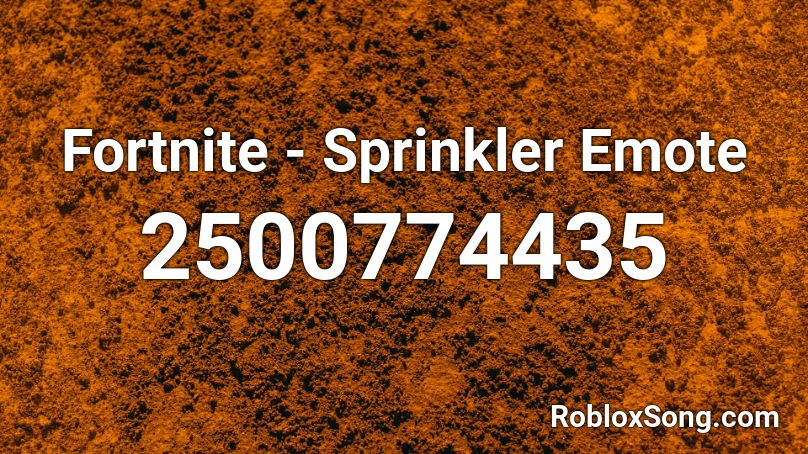 Fortnite - Sprinkler Emote Roblox ID