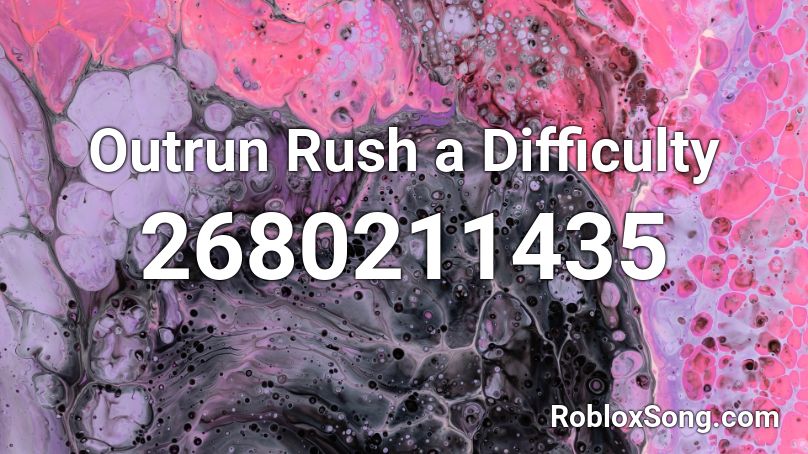 Outrun Rush a Difficulty Roblox ID