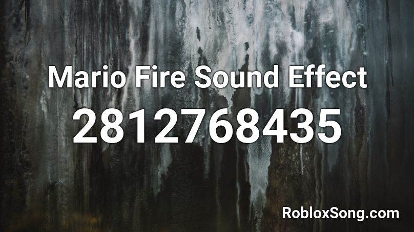 Mario Fire Sound Effect  Roblox ID