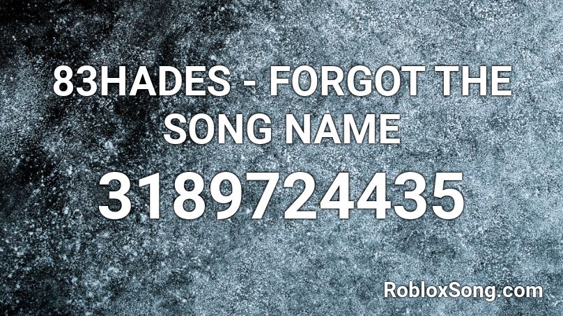 83HADES - FORGOT THE SONG NAME Roblox ID