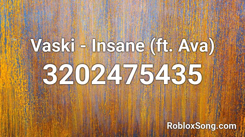 Vaski - Insane (ft. Ava) Roblox ID
