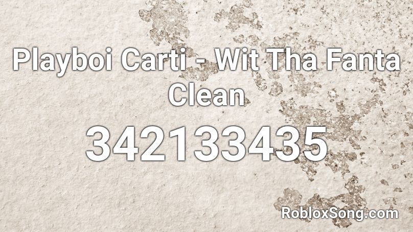 Playboi Carti - Wit Tha Fanta Clean Roblox ID