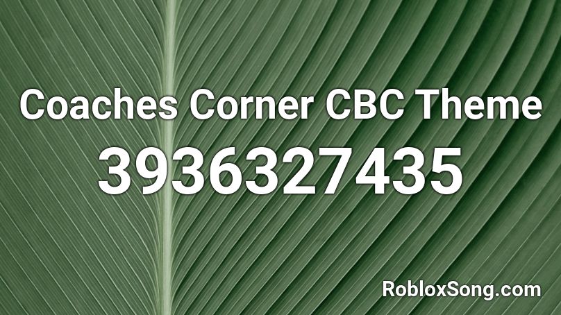 Coaches Corner CBC Theme Roblox ID