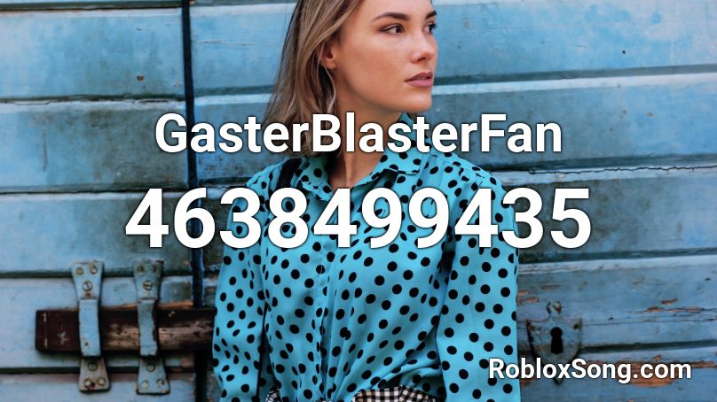 GasterBlasterFan Roblox ID