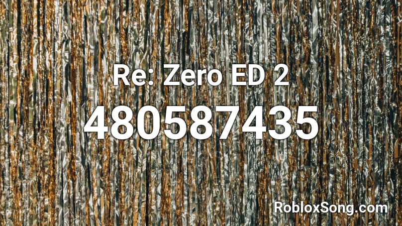 Re: Zero ED 2 Roblox ID