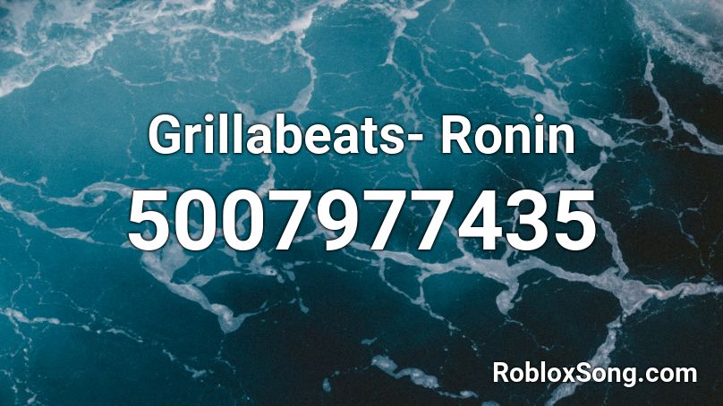 Grillabeats- Ronin Roblox ID