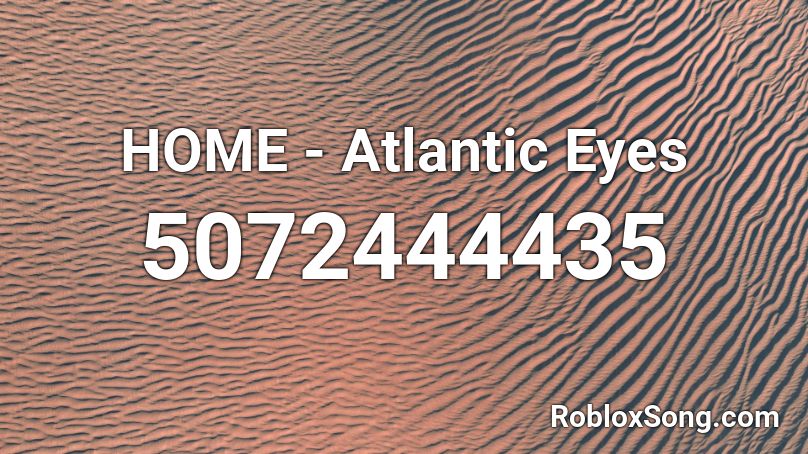 HOME - Atlantic Eyes Roblox ID