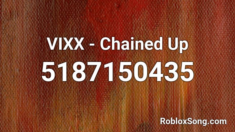 VIXX - Chained Up Roblox ID