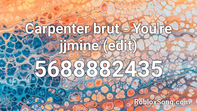 Carpenter brut - You're jjmine (edit) Roblox ID