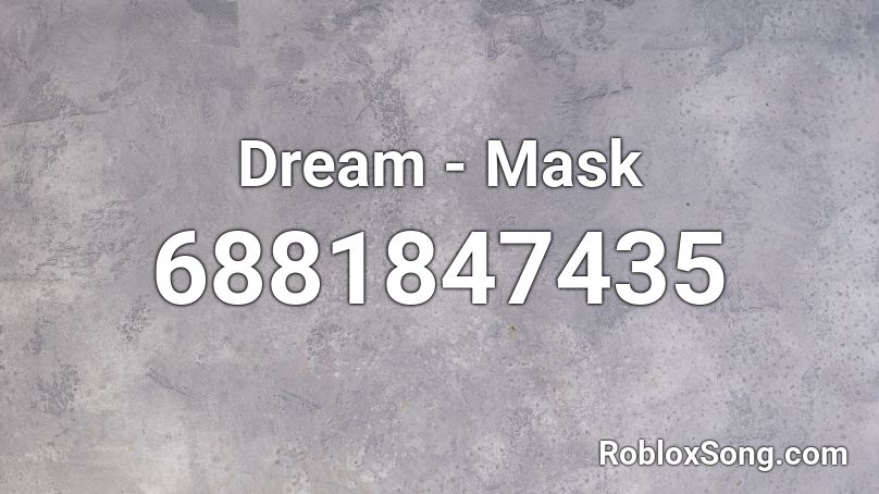 Dream Mask Roblox Id Roblox Music Codes - roblox black mask id