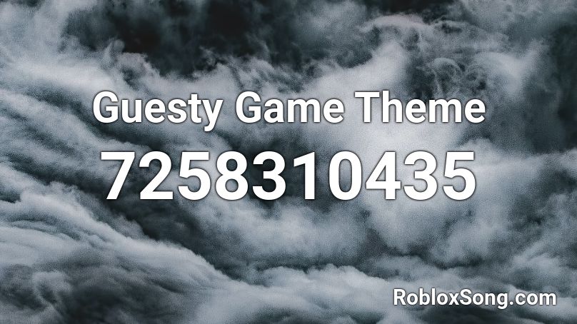 Guesty Game Theme Roblox ID