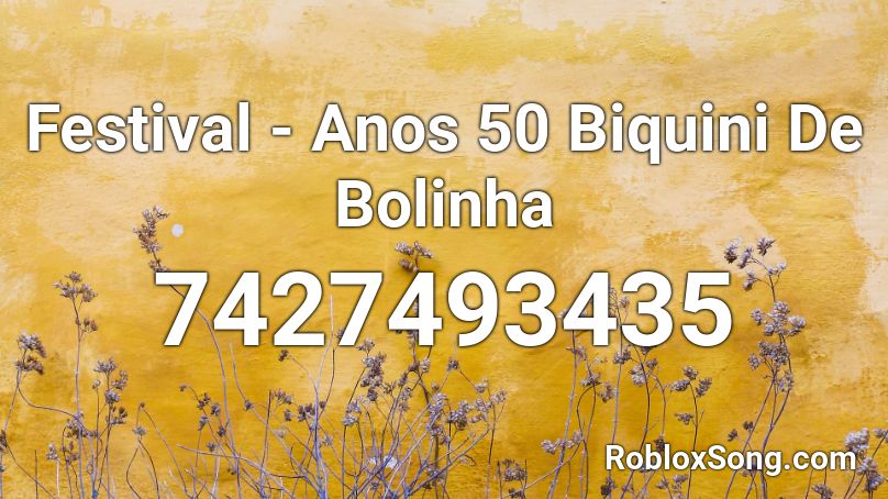 Festival - Anos 50 Biquini De Bolinha Roblox ID