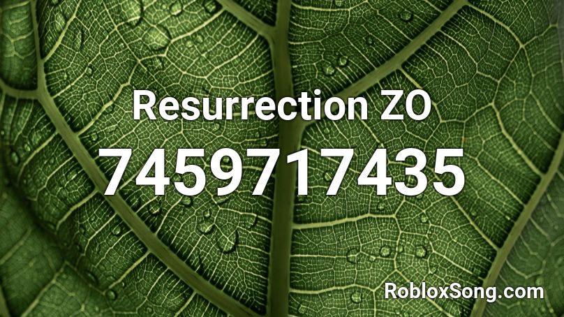 Resurrection ZO Roblox ID