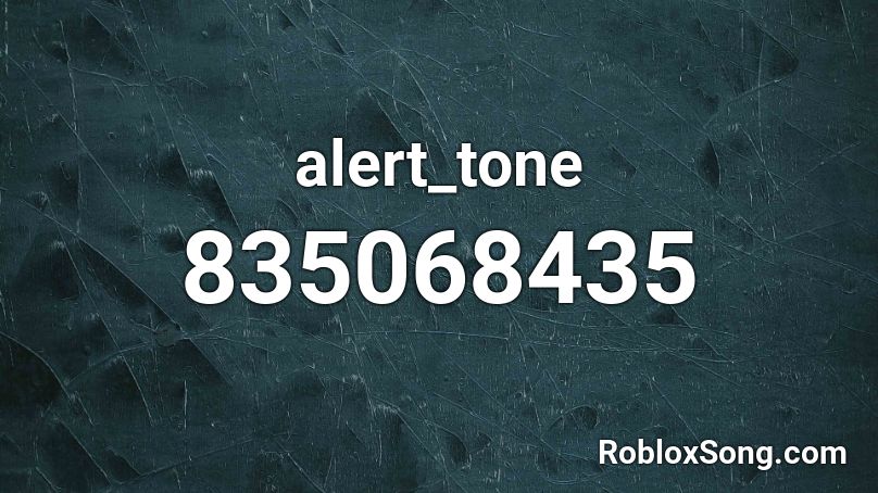 alert_tone Roblox ID