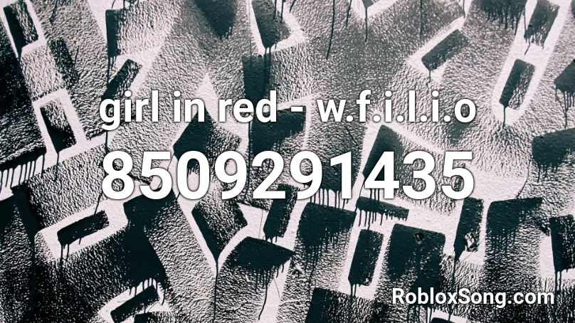 girl in red - w.f.i.l.i.o Roblox ID