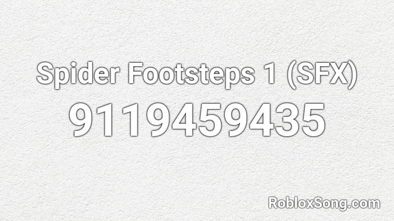 Spider Footsteps 1 (SFX) Roblox ID