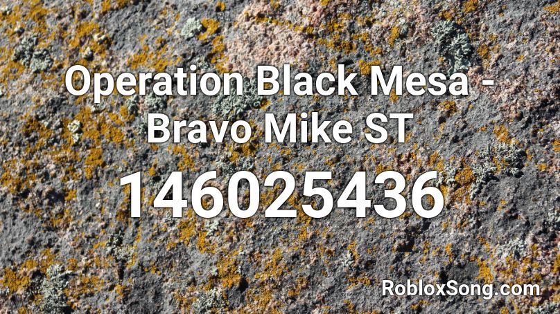 Operation Black Mesa - Bravo Mike ST Roblox ID